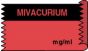 Anesthesia Tape (Removable) Mivacurium mg/ml 1/2" x 500" - 333 Imprints - Fl. Red and Black - 500 Inches per Roll