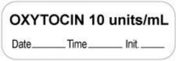 Anesthesia Label with Date, Time & Initial (Paper, Permanent) "Oxytocin 10 Units/ml" 1 1/2" x 1/2" White - 1000 per Roll