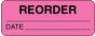 Communication Label (Paper, Permanent) Reorder Date 2 1/4" x 7/8" Fluorescent Pink - 1000 per Roll