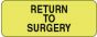 Label Paper Permanent Return To Surgery 2 1/4" x 7/8", Fl. Yellow, 1000 per Roll