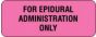 Communication Label (Paper, Permanent) For Epidural 2 1/4" x 7/8" Fluorescent Pink - 1000 per Roll