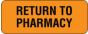 Communication Label (Paper, Permanent) Return to Pharmacy, 2 1/4" x 7/8" Fluorescent Orange - 1000 per Roll