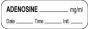 Anesthesia Label with Date, Time & Initial (Paper, Permanent) Adenosine mg/ml 1 1/2" x 1/2" White - 1000 per Roll