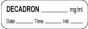 Anesthesia Label with Date, Time & Initial (Paper, Permanent) Decadron mg/ml 1 1/2" x 1/2" White - 1000 per Roll