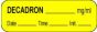 Anesthesia Label with Date, Time & Initial (Paper, Permanent) Decadron mg/ml 1 1/2" x 1/2" Yellow - 1000 per Roll