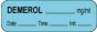 Anesthesia Label with Date, Time & Initial (Paper, Permanent) Demerol mg/ml 1 1/2" x 1/2" Blue - 1000 per Roll