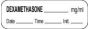 Anesthesia Label with Date, Time & Initial (Paper, Permanent) Dexamethasone mg/ml 1 1/2" x 1/2" White - 1000 per Roll