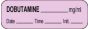 Anesthesia Label with Date, Time & Initial (Paper, Permanent) Dobutamine mg/ml 1 1/2" x 1/2" Violet - 1000 per Roll