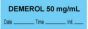 Anesthesia Tape with Date, Time & Initial (Removable) "Demerol 50 mg/ml" 1/2" x 500" Blue - 333 Imprints - 500 Inches per Roll