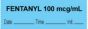 Anesthesia Tape with Date, Time & Initial (Removable) "Fentanyl 100 mcg/ml" 1/2" x 500" Blue - 333 Imprints - 500 Inches per Roll