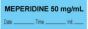 Anesthesia Tape with Date, Time & Initial (Removable) "Meperidine 50 mg/ml" 1/2" x 500" Blue - 333 Imprints - 500 Inches per Roll