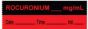 Anesthesia Tape with Date, Time & Initial (Removable) Rocuronium mg/ml 1/2" x 500" - 333 Imprints - Fluorescent Red and Black - 500 Inches per Roll