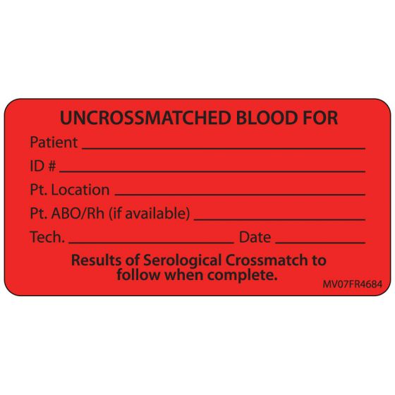 Lab Communication Label (Paper, Permanent) Uncrossmatched 2 15/16"x1 1/2" Fluorescent Red - 333 per Roll