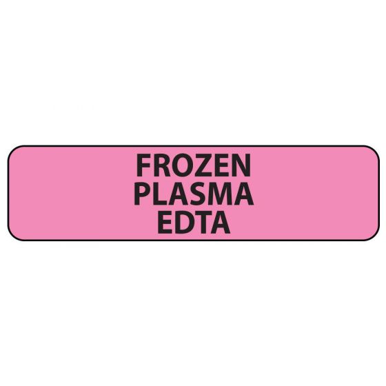 LABEL PAPER REMOVABLE FROZEN PLAZMA EDTA 1" CORE 1 7/16" X 3/8" FL. PINK 666 PER ROLL