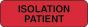 Label Paper Permanent Isolation Patient 1 1/4" x 3/8", Fl. Red, 1000 per Roll