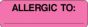 Label Paper Permanent Allergic To: ___  2 7/8"x7/8" Fl. Pink 1000 per Roll