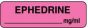 Anesthesia Label (Paper, Permanent) Ephedrine mg/ml 1 1/4" x 3/8" Fluorescent Pink - 1000 per Roll