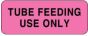 IV Label Paper Permanent Tube Feeding Use Only  2 1/4"x7/8" Fl. Pink 1000 per Roll