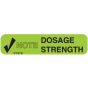 Communication Label (Paper, Permanent) Note Dose Strength 1 9/16" x 3/8" Green - 500 per Roll, 2 Rolls per Box