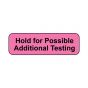 Lab Communication Label (Paper, Permanent) Hold for Possible  1 1/4"x3/8" Fluorescent Pink - 1000 per Roll