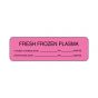 Lab Communication Label (Paper, Permanent) Fresh Frozen Plasma  2 7/8"x7/8" Fluorescent Pink - 1000 per Roll