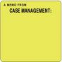 Label Paper Removable A Memo From Case Management 2 1/2" x 2 1/2", Fl. Yellow, 500 per Roll