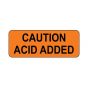 Hazard Label (Paper, Permanent) Caution Acid Added  2 1/4"x7/8" Fluorescent Orange - 1000 Labels per Roll