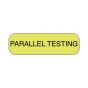 Lab Communication Label (Paper, Permanent) Parallel Testing  1 1/4"x3/8" Fluorescent Yellow - 1000 per Roll