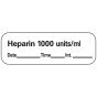 Anesthesia Label with Date, Time & Initial (Paper, Permanent) Heparin 1000 1 1 1/2" x 1/2" White - 600 per Roll