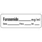 Anesthesia Label with Date, Time & Initial (Paper, Permanent) Furosemide mg/ml 1 1/2" x 1/2" White - 600 per Roll