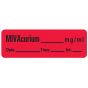 Anesthesia Label with Date, Time & Initial (Paper, Permanent) Mivacurium mg/ml 1 1/2" x 1/2" Fluorescent Red - 600 per Roll