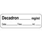 Anesthesia Label with Date, Time & Initial (Paper, Permanent) Decadron mg/ml 1 1/2" x 1/2" White - 600 per Roll