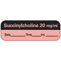 Anesthesia Label with Date, Time & Initial (Paper, Permanent) Succinylcholine 20 1 1/2" x 1/2" Fluorescent Red - 600 per Roll