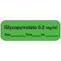 Anesthesia Label with Date, Time & Initial (Paper, Permanent) Glycopyrrolate 0.2 1 1/2" x 1/2" Green - 600 per Roll