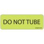 Label Paper Removable Do Not Tube, 1" Core, 2 15/16" x 1", Fl. Chartreuse, 333 per Roll