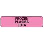 LABEL PAPER REMOVABLE FROZEN PLAZMA EDTA 1" CORE 1 7/16" X 3/8" FL. PINK 666 PER ROLL