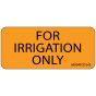 Label Paper Removable For Irrigation Only, 1" Core, 2 1/4" x 1", Fl. Orange, 420 per Roll