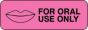 Label Paper Permanent for oral Use Only  1 1/2"x1/2" Fl. Pink 1000 per Roll