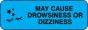 Communication Label (Paper, Permanent) May Cause Drowsiness 1 1/2" x 1/2" Light Blue - 1000 per Roll