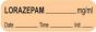 Anesthesia Label with Date, Time & Initial (Paper, Permanent) Lorazepam mg/ml 1 1/2" x 1/2" Orange - 1000 per Roll