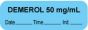 Anesthesia Label with Date, Time & Initial (Paper, Permanent) "Demerol 50 mg/ml" 1 1/2" x 1/2" Blue - 1000 per Roll