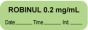 Anesthesia Label with Date, Time & Initial (Paper, Permanent) "Robinul 0.2 mg/ml" 1 1/2" x 1/2" Green - 1000 per Roll