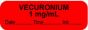 Anesthesia Label with Date, Time & Initial (Paper, Permanent) "Vecuronium 1 mg/ml" 1 1/2" x 1/2" Fluorescent Red - 1000 per Roll