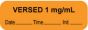 Anesthesia Label with Date, Time & Initial (Paper, Permanent) "Versed 1 mg/ml" 1 1/2" x 1/2" Orange - 1000 per Roll