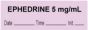 Anesthesia Tape with Date, Time & Initial (Removable) "Ephedrine 5 mg/ml" 1/2" x 500" Violet - 333 Imprints - 500 Inches per Roll