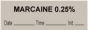 Anesthesia Tape with Date, Time & Initial (Removable) "Marcaine 0.25%" 1/2" x 500" Gray - 333 Imprints - 500 Inches per Roll