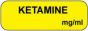 Anesthesia Label (Paper, Permanent) Ketamine mg/ml 1 1/2" x 1/2" Yellow - 1000 per Roll