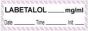 Anesthesia Tape with Date, Time & Initial (Removable) Labetalol mg/ml 1/2" x 500" - 333 Imprints - White with Violet - 500 Inches per Roll