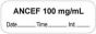 Anesthesia Label with Date, Time & Initial (Paper, Permanent) "Ancef 100 mg/ml" 1 1/2" x 1/2" White - 1000 per Roll