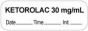 Anesthesia Label with Date, Time & Initial (Paper, Permanent) "Ketorolac 30 mg/ml" 1 1/2" x 1/2" White - 1000 per Roll